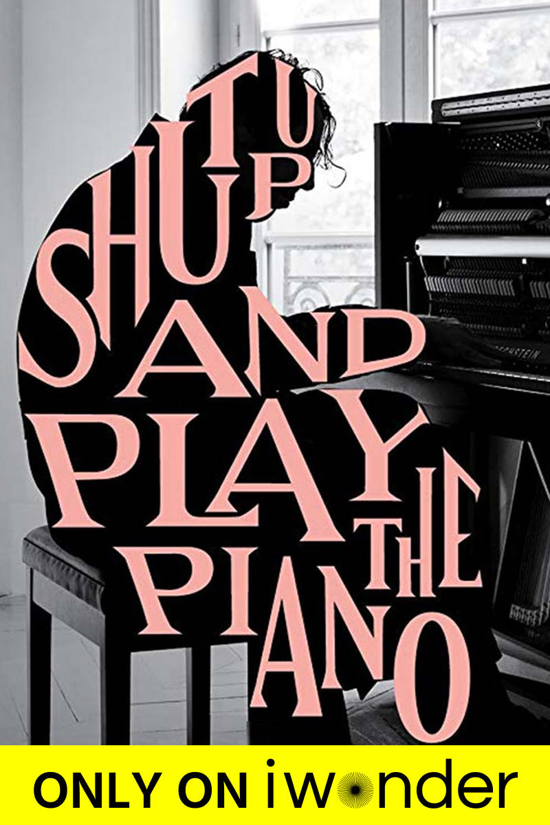 Shut Up & Play the Piano