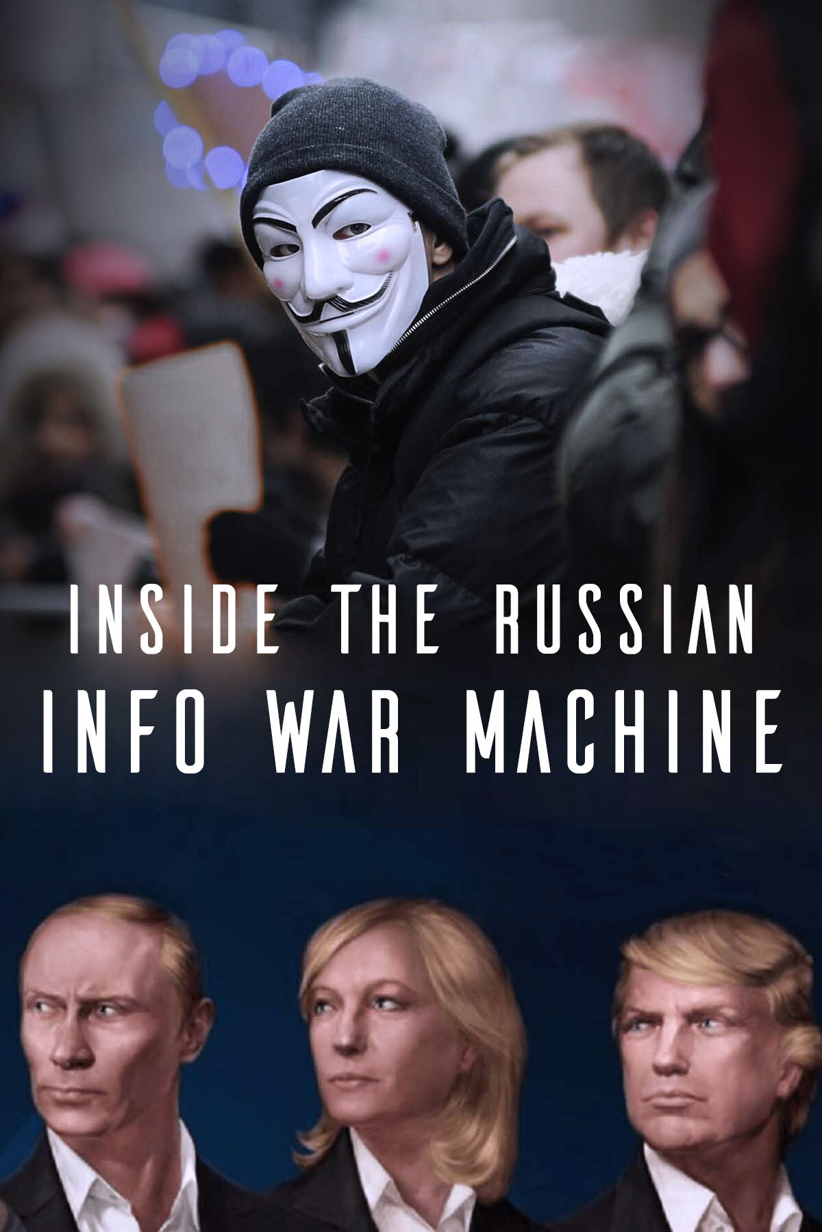 Inside The Russian Info War Machine