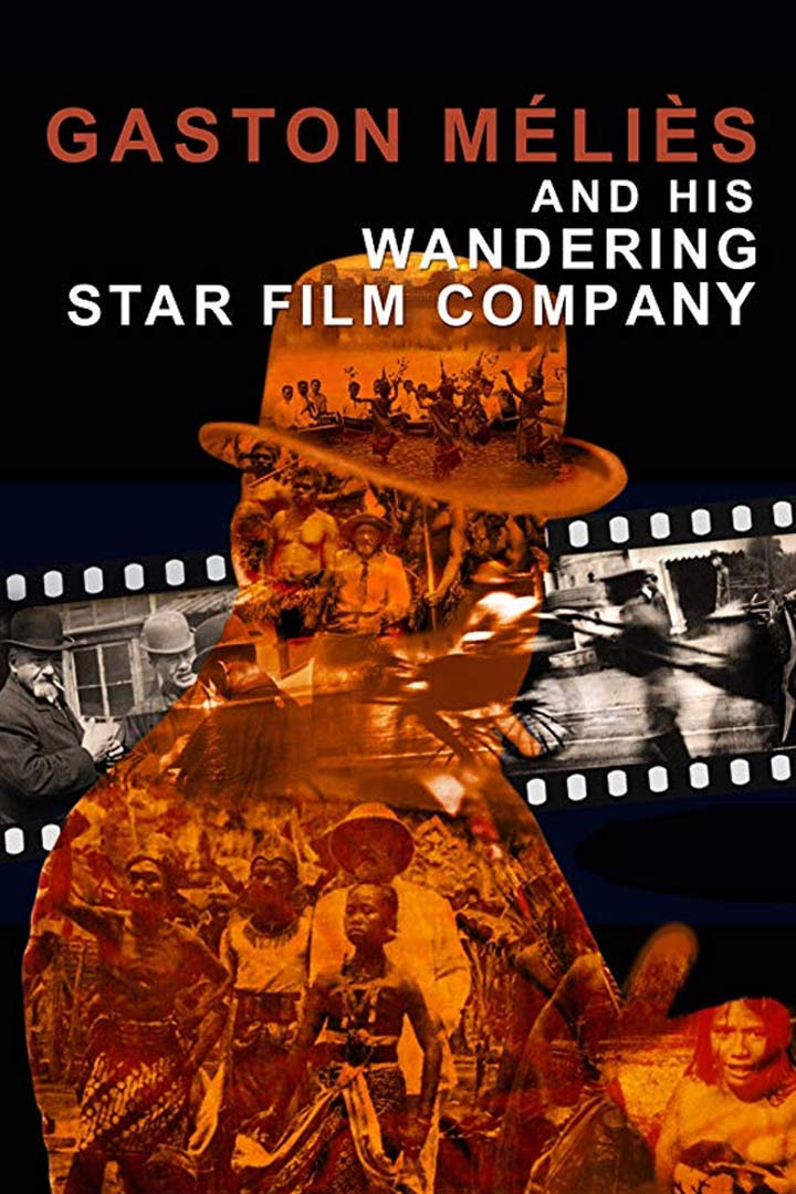 Gaston Melies and His Wandering Star Film Company