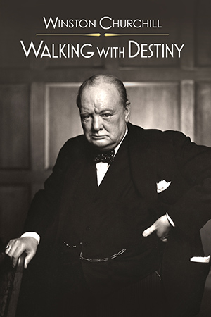 Winston Churchill: Walking with Destiny