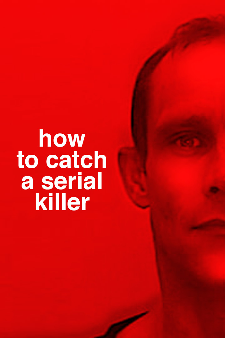 Watch How to Catch a Serial Killer Streaming Online iwonder