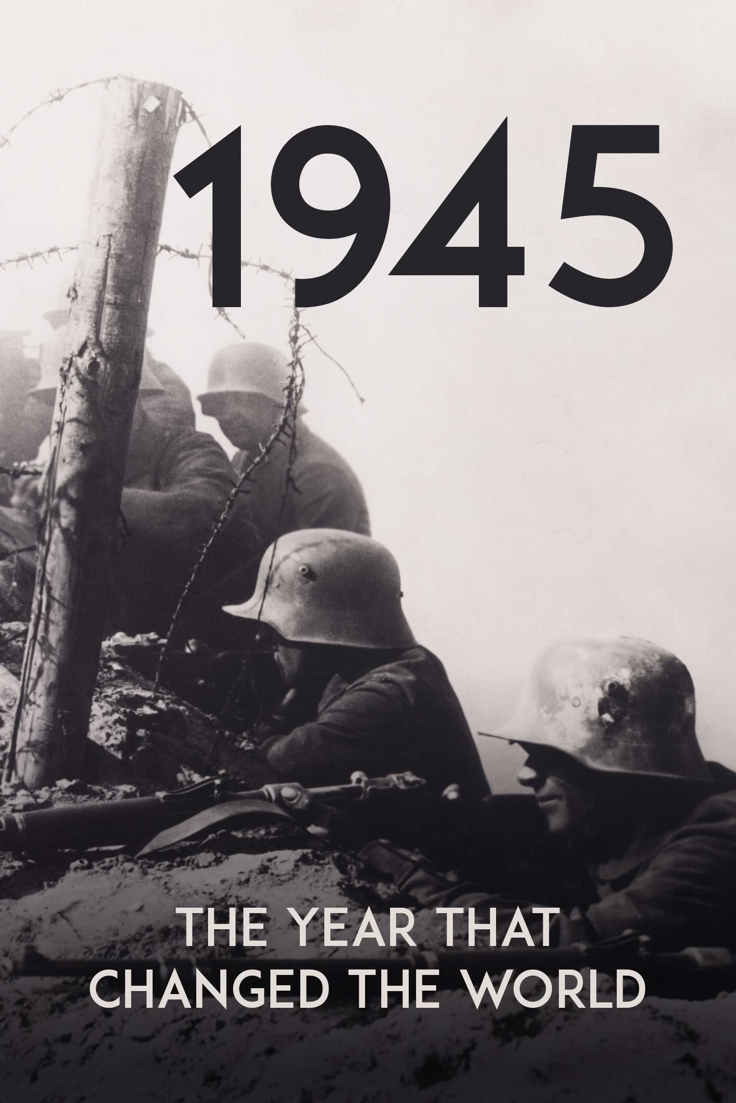 Watch 1945: The Year That Changed the World - Streaming Online ...