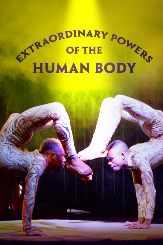 Extraordinary Powers of the Human Body