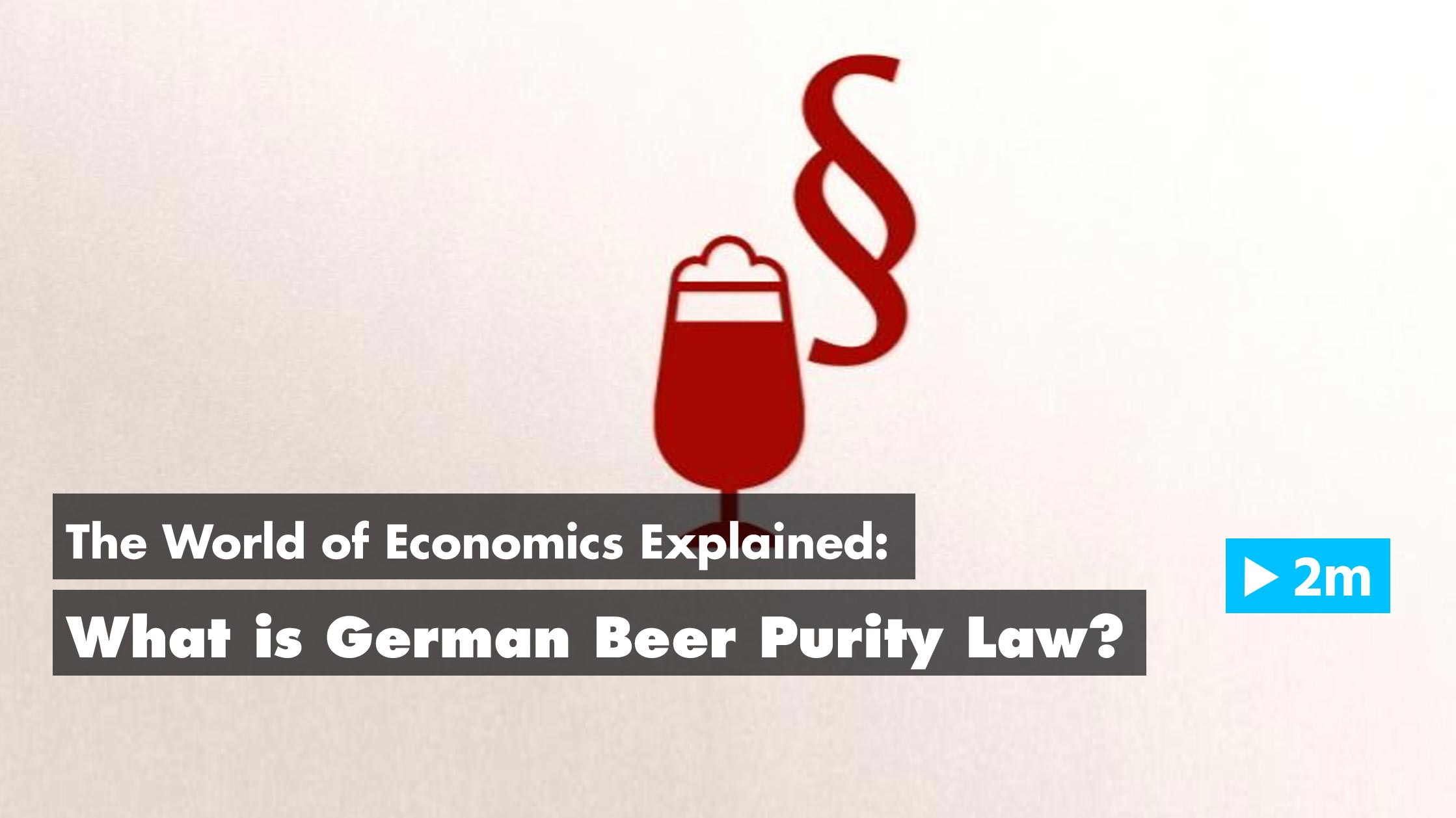 watch-the-world-of-economics-explained-what-is-german-beer-purity-law