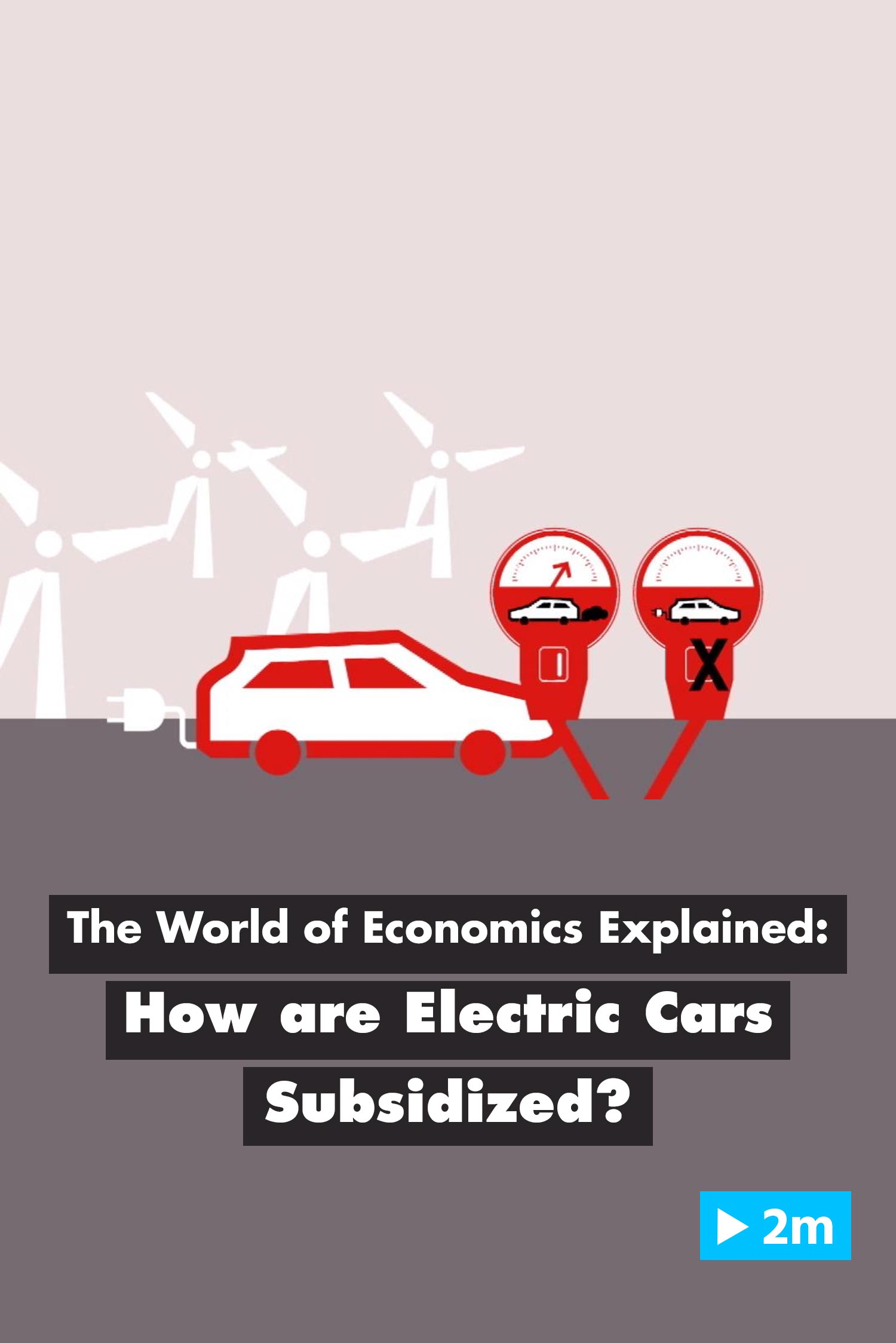 Watch The World of Economics Explained How are electric cars