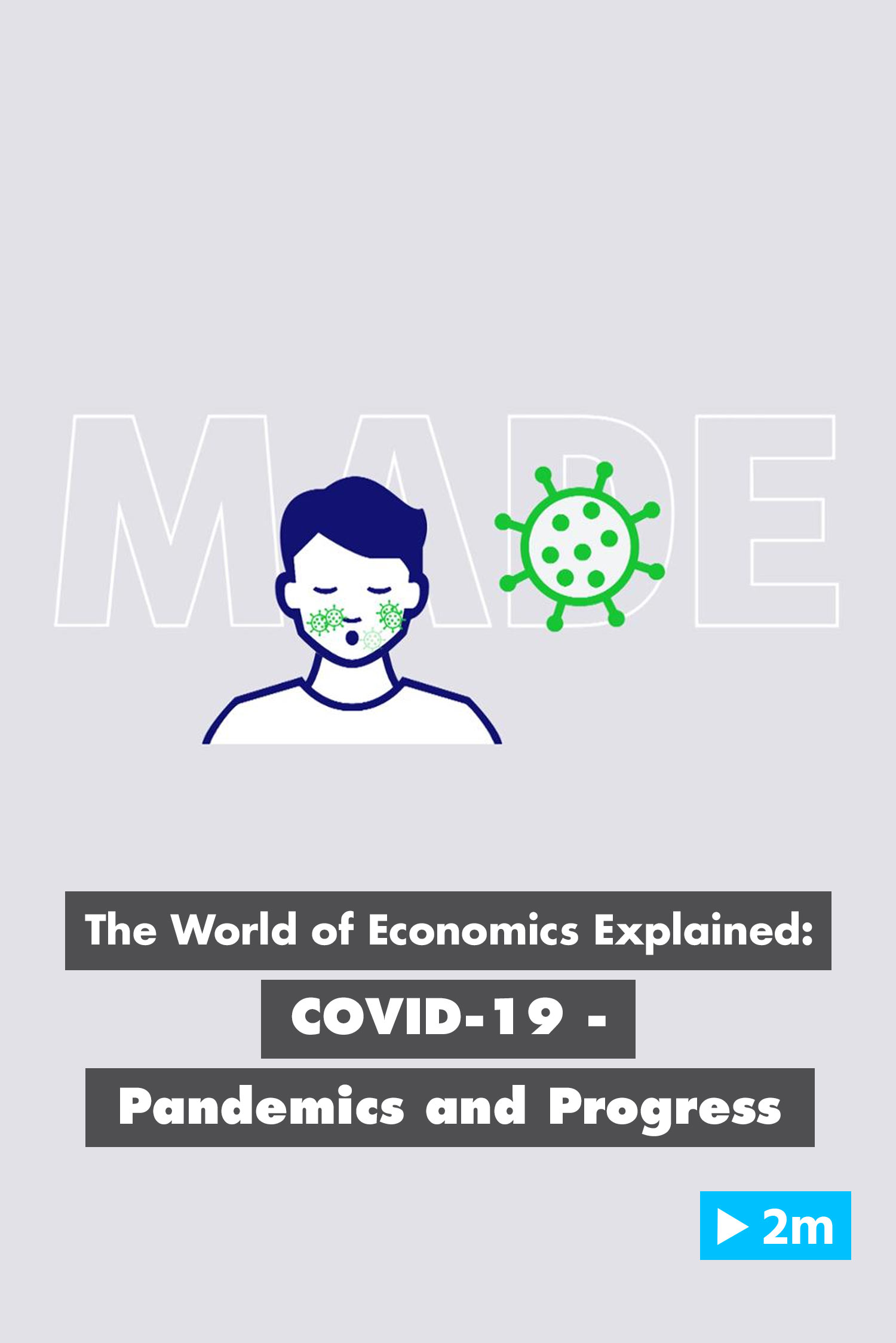 The World of Economics Explained: COVID-19 - Pandemics And Progress